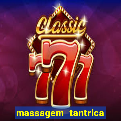 massagem tantrica perto de mim